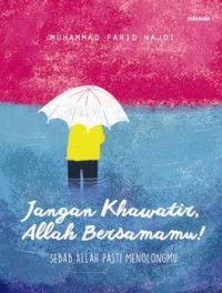 Image of Jangan Khawatir Allah Bersamamu Sebab Allah Pasti Menolongmu